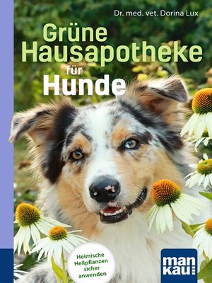 cover image of Grüne Hausapotheke für Hunde. Kompakt-Ratgeber